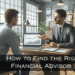How to Find the Right Financial Advisor for Financial Dought